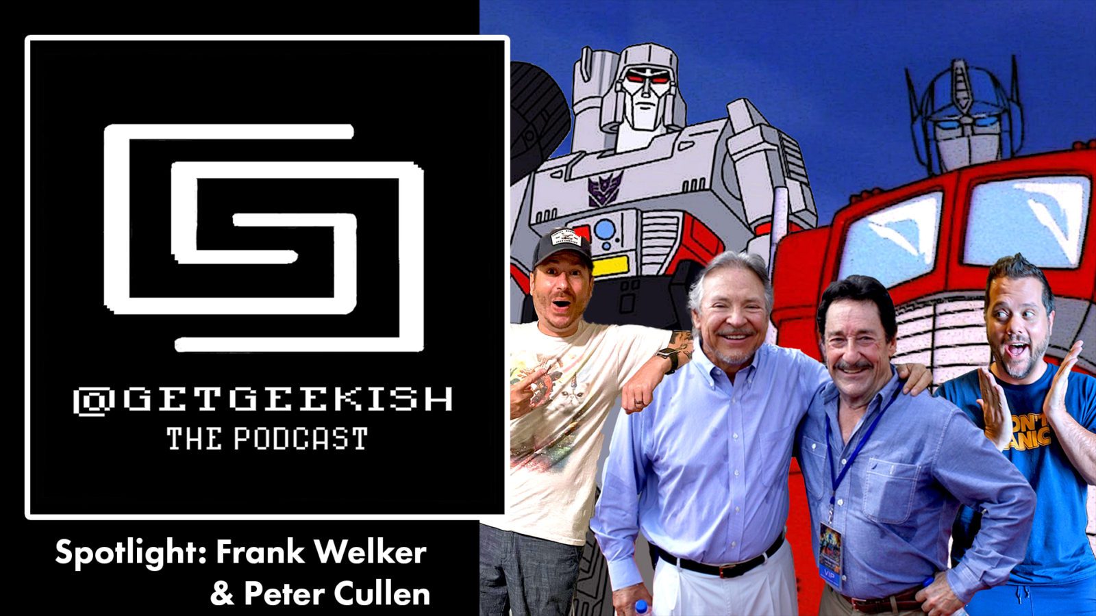 Spotlight: Frank Welker and Peter Cullen – Get Geekish Podcast #126