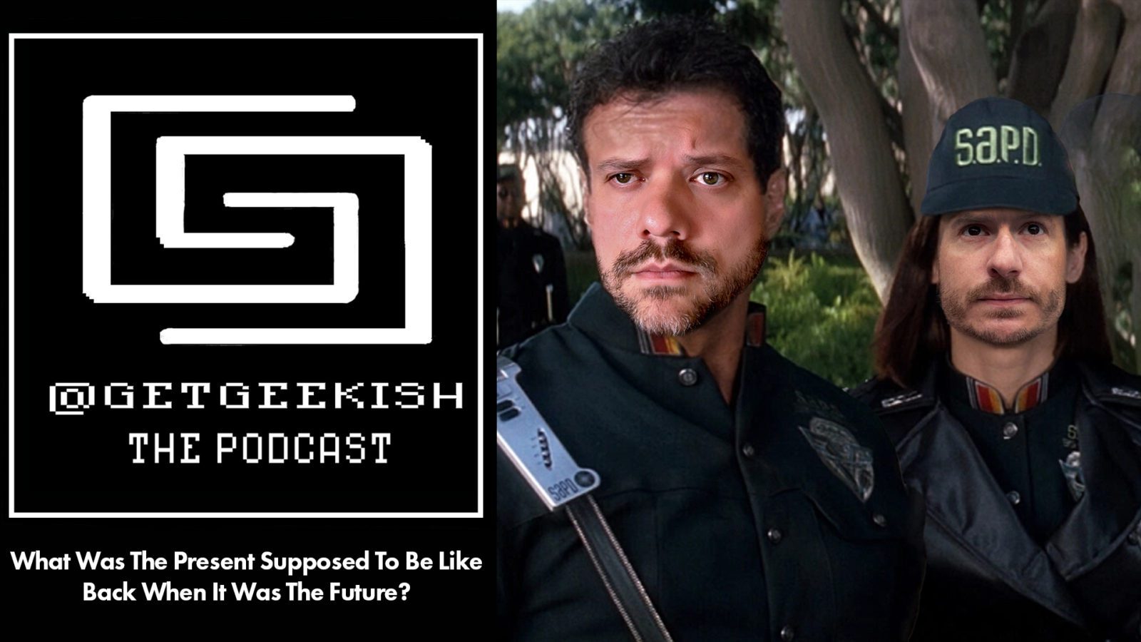 What Was The Present Supposed To Be Like Back When It Was The Future? – Get Geekish Podcast#129