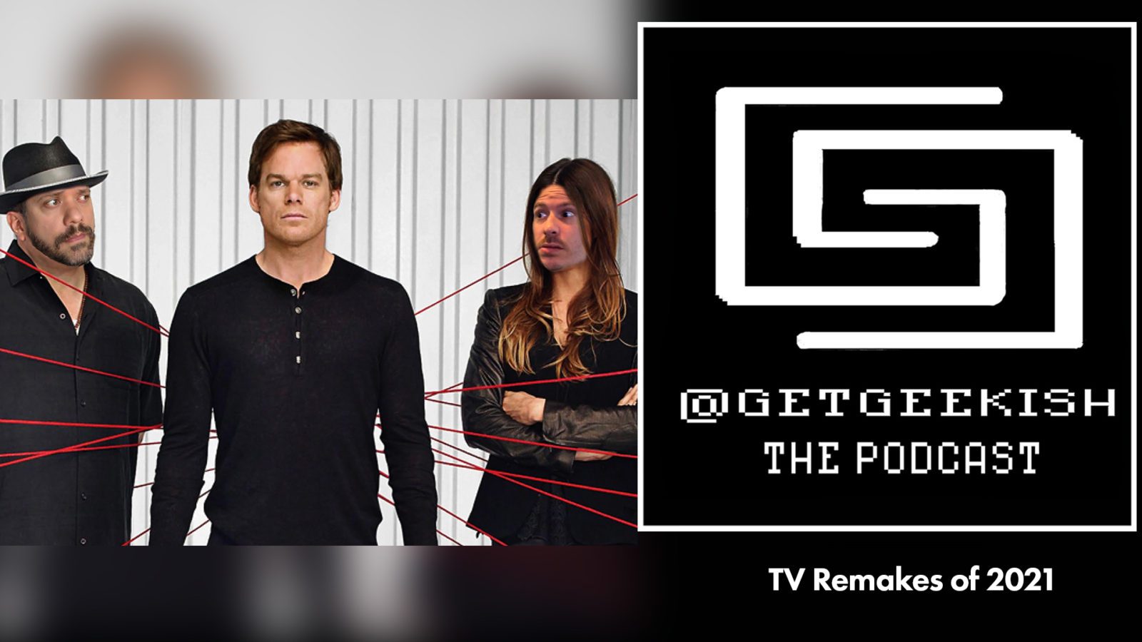 TV Remakes In 2021 – Get Geekish Podcast #139