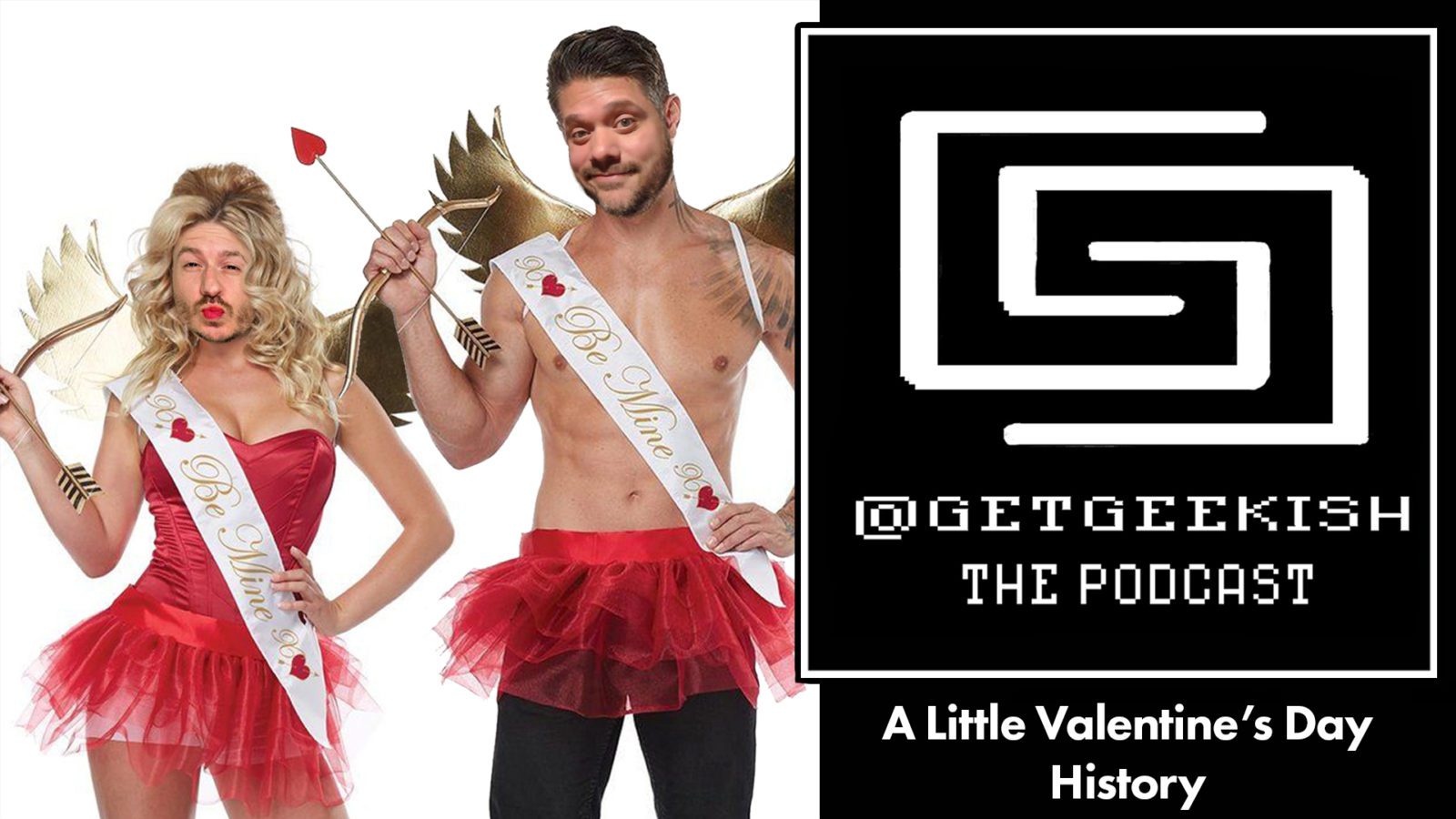 A Little Valentine’s Day History | Get Geekish Podcast #150