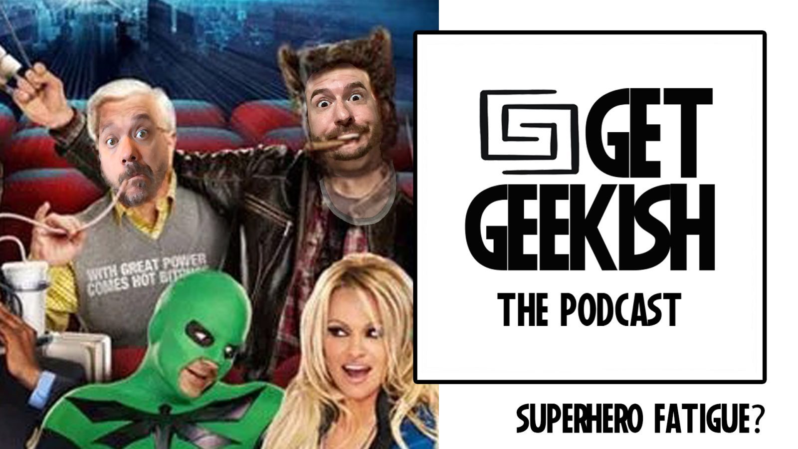 Superhero Fatigue? | Get Geekish Podcast #201