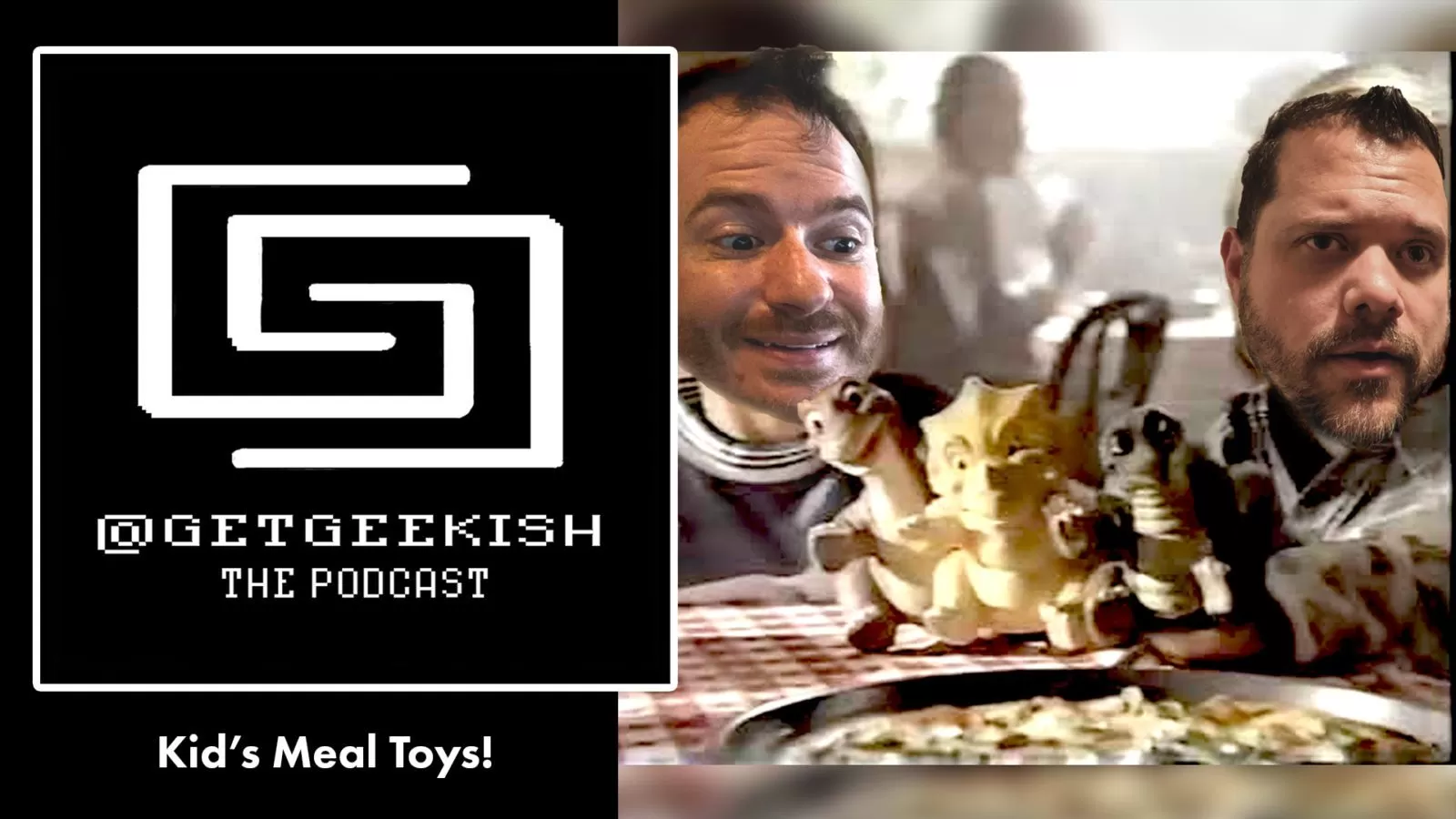 Kid’s Meal Toys | Get Geekish Podcast #157