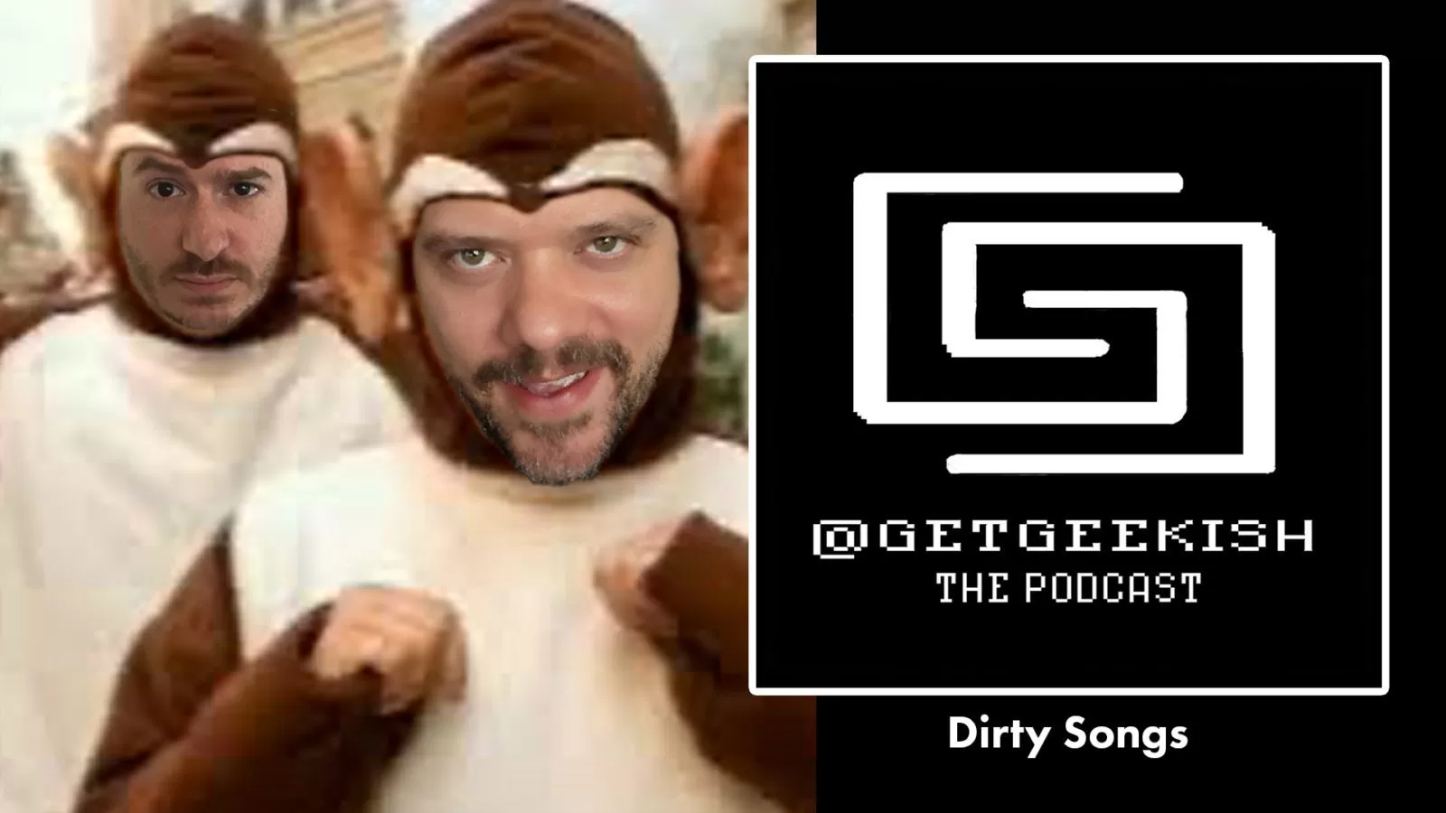 Dirty Songs – Get Geekish Podcast #160