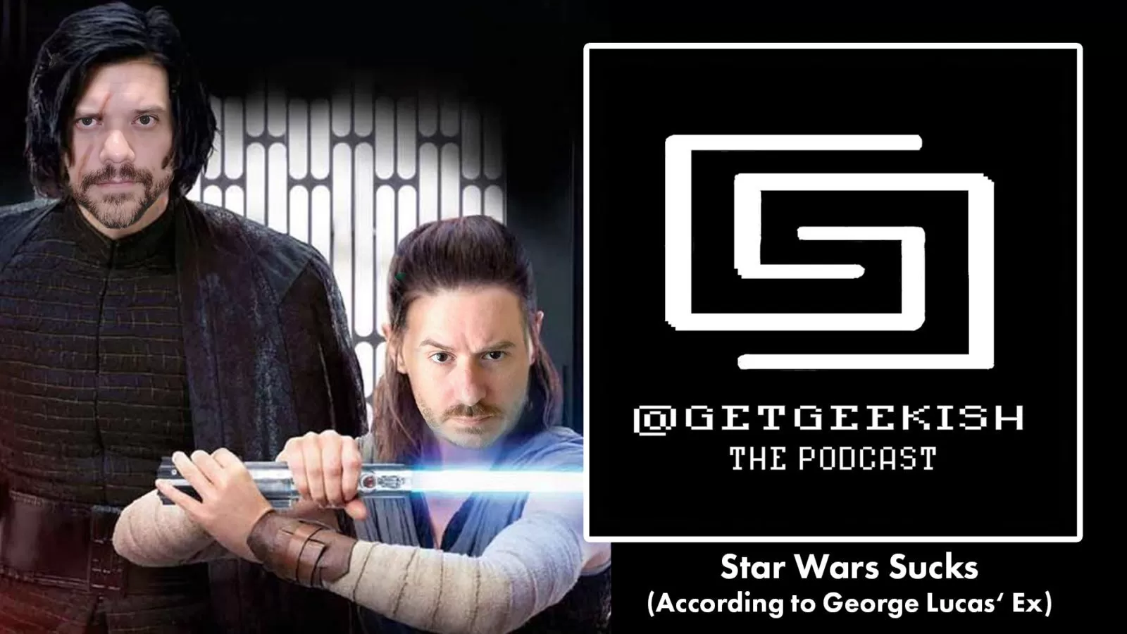 Star Wars Sucks (According to George Lucas‘ Ex) | Get Geekish Podcast #172
