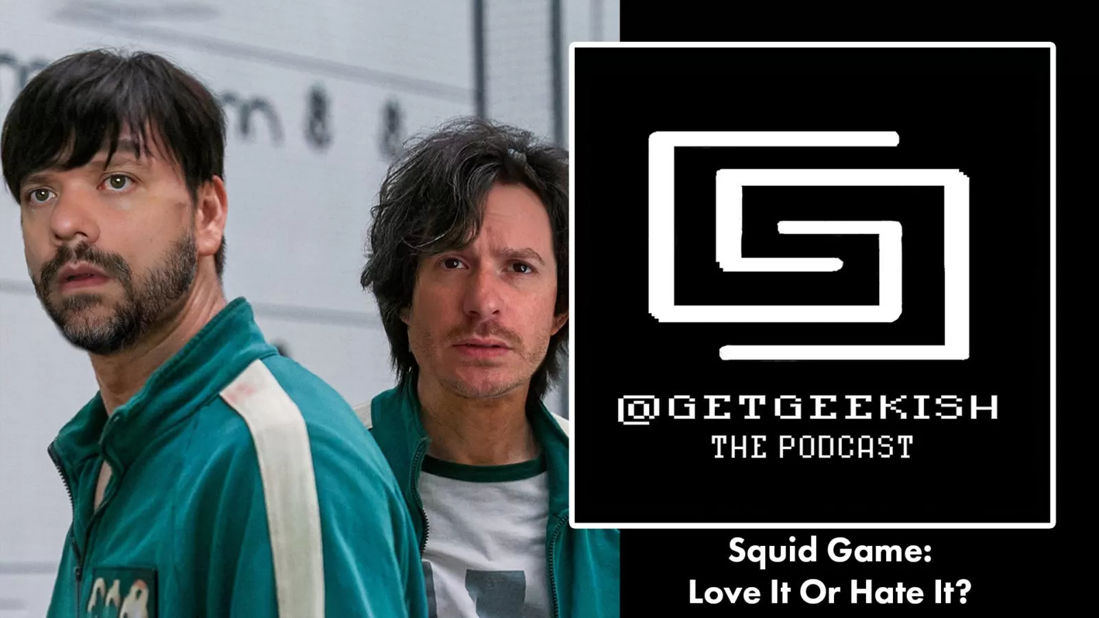 Squid Game: Love It Or Hate It? | Get Geekish Podcast #177