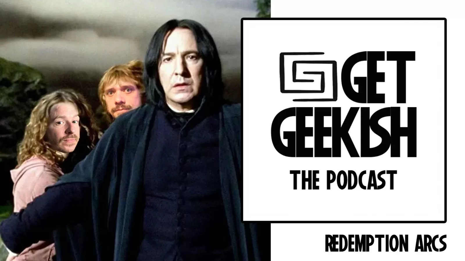 Redemption Arcs | Get Geekish Podcast #191