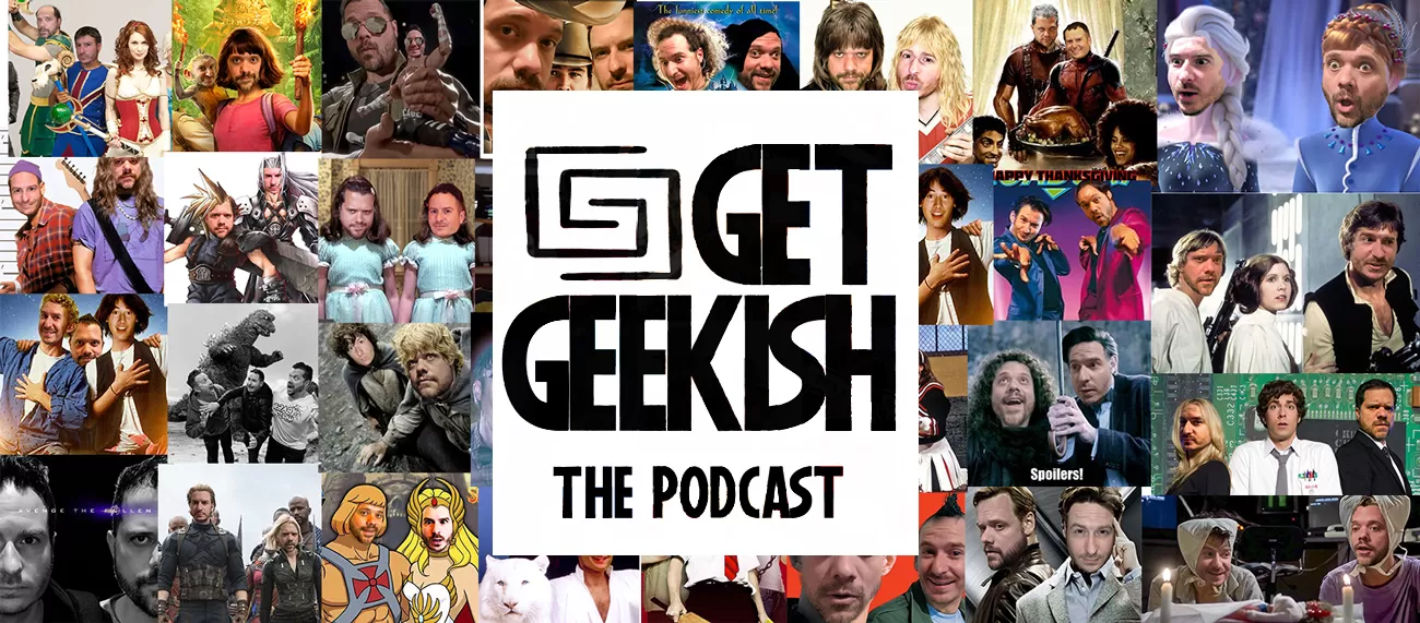 Get Geekish The Podcast